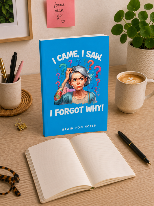 I came, I saw, I forgot why - Brain Fog Notes Notebook