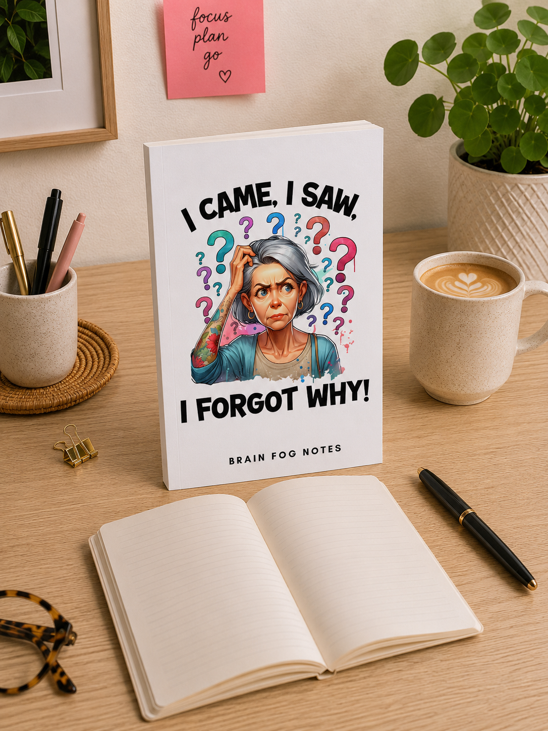 I came, I saw, I forgot why - Brain Fog Notes Notebook
